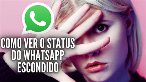 como olhar status escondido|Como ver Status no WhatsApp escondido (sem a pessoa saber)